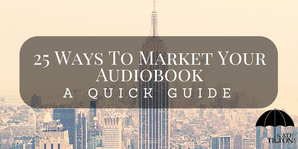 25 Ways To Market Your Audiobook- A Quick Guide
