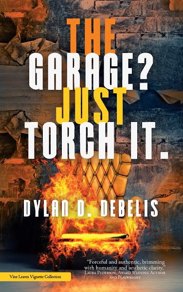 The Garage? Just Torch It by Dylan Debelis