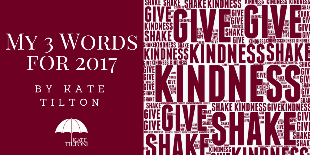 My 3 Words for 2017 by Kate Tilton - KateTilton.com