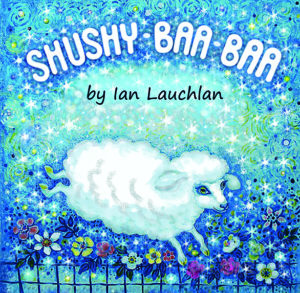 Shushy-baa-baa by Ian Lauchlan