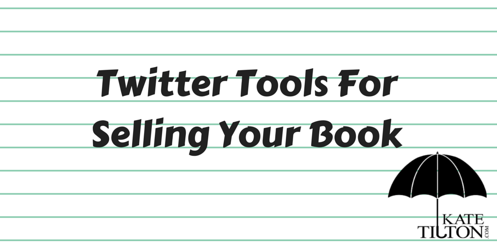 Twitter Tools For Selling Your Book