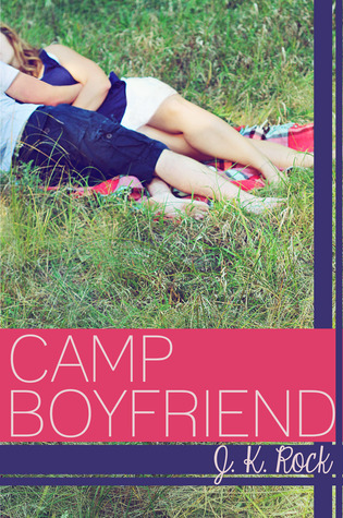 Camp Boyfriend by J.K. Rock