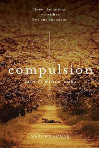Compulsion (The Heirs of Watson Island #1) by Martina Boone