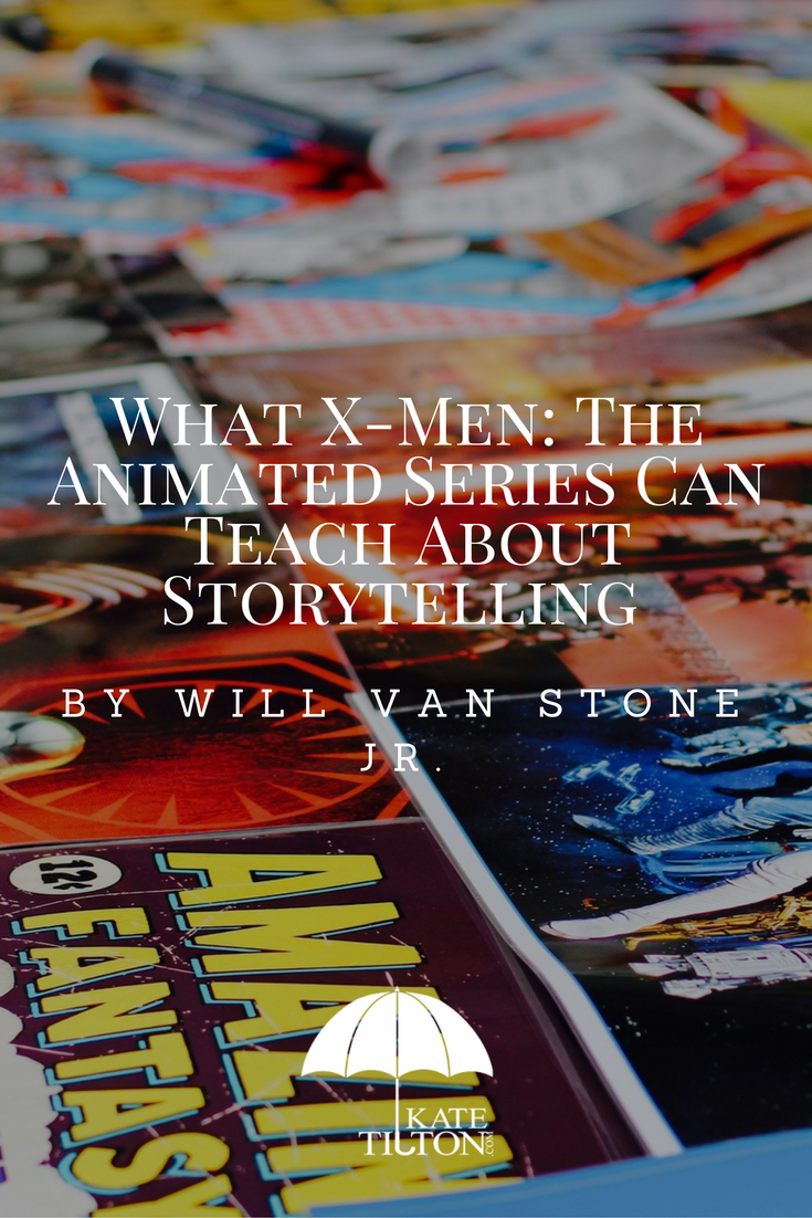 What X-Men- The Animated Series Can Teach About Storytelling by Will Van Stone Jr. 
