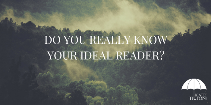 Do you really know your ideal reader? - KateTilton.com