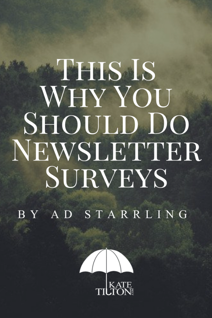 This Is Why You Should Do Newsletter Surveys by AD Starrling - katetilton.com