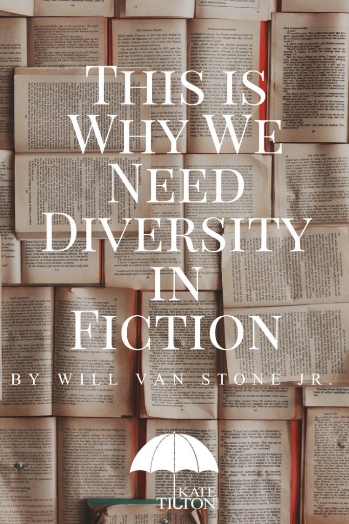 This is Why We Need Diversity in Fiction by Will Van Stone Jr. - KateTilton.com