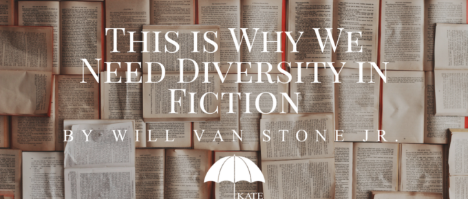 This is Why We Need Diversity in Fiction by Will Van Stone Jr. - KateTilton.com