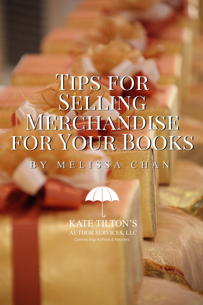 Tips for Selling Merchandise for Your Books by Melissa Chan - KateTilton.com